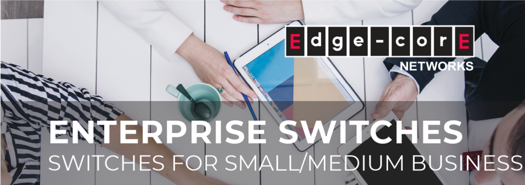 Edge Core Network enterprise switches